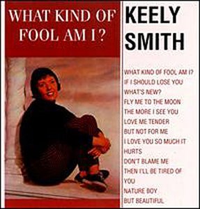 Cover for Keely SMITH · What Kind of Fool Am I? (CD) (1994)