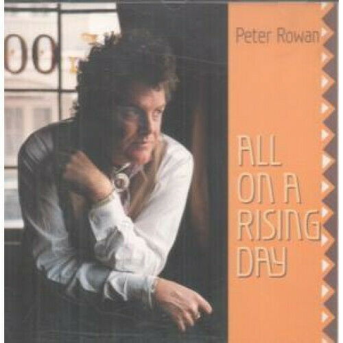 Peter Rowan - All On A Rising Day - Peter Rowan - Musikk - HITSOUND - 5016272104426 - 10. mai 2019