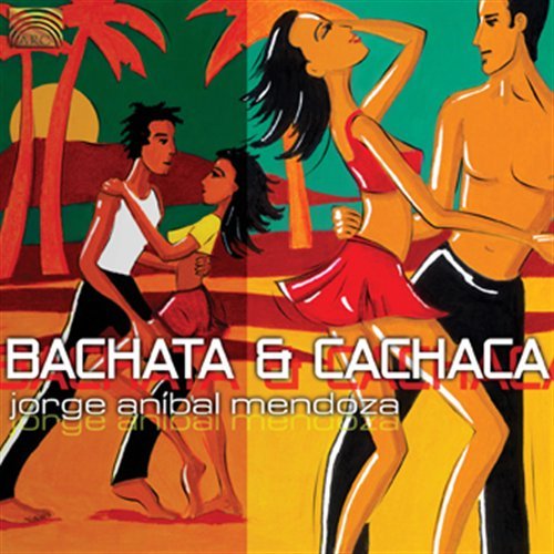 Jorge Anibal Mendoza · Bachata & Cachaca (CD) (2008)