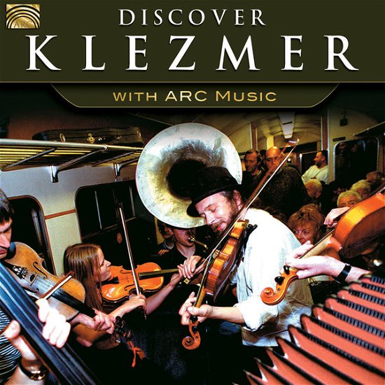 Discover Klezmer with Arc Music - Skeaping / Tantz / Freylekhs / Di Goldene Khasene - Musik - Arc Music - 5019396258426 - 26. Mai 2015