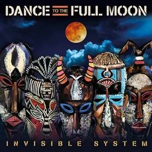 Cover for Invisible System · Dance To The Full Moon (CD) (2019)