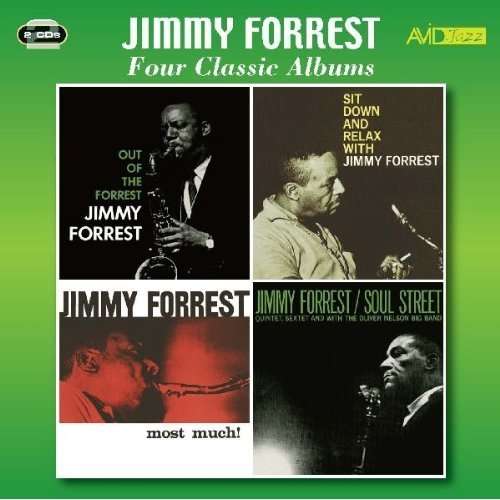 Four Classic Albums (Out Of The Forrest / Sit Down And Relax With Jimmy Forrest / Most Much / Soul Street) - Jimmy Forrest - Musiikki - AVID - 5022810703426 - maanantai 2. syyskuuta 2013