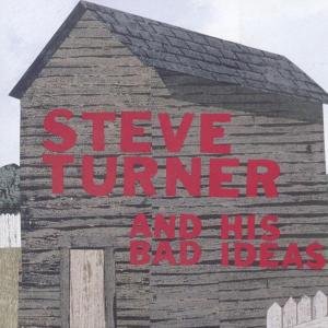 Cover for Turner, Steve &amp; His Bad.. · Steve Turner &amp; His Bad Id (CD) (2005)
