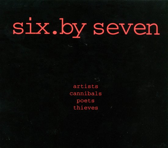 Cover for Six By Seven · Artists Cannibal Poets (CD) (2005)