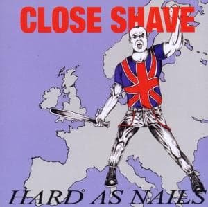 Cover for Close Shave · Hard As Nails (CD) (2010)