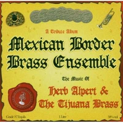 Music Of Herb Alpert & Tijuana - Mexican Border Brass Ensemble - Musikk - PRESTIGE ELITE RECORDS - 5032427100426 - 26. juni 2006
