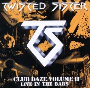 Cover for Twisted Sister · Club Daze Volme 2 Live in the (CD) (2017)