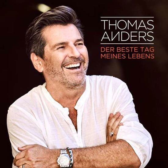 Thomas Anders - Der Beste Tag Meines Lebens - Thomas Anders - Musik - WARNER MUSIC GROUP - 5054197629426 - 24. februar 2017