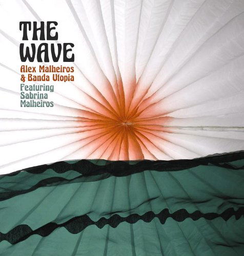 Wave - Malheiros, Alex & Banda U - Musikk - FAR OUT - 5060065337426 - 30. november 2009