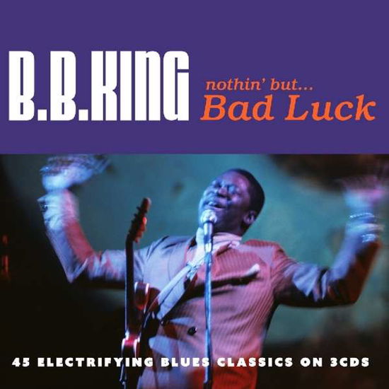 Nothin But Bad Luck - B.b. King - Musiikki - NOT NOW MUSIC - 5060432022426 - perjantai 9. syyskuuta 2016