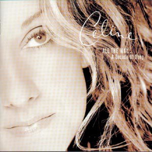 All The Way - A Decade Of Song - Celine Dion - Musik - EPIC - 5099749609426 - 15. November 1999