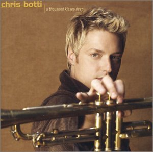 Cover for Chris Botti · Thousand Kisses Deep (CD) (2003)