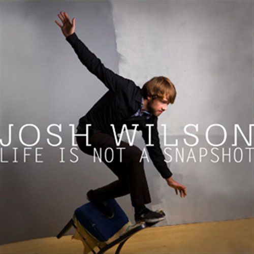 Cover for Josh Wilson · Josh Wilson-life is Not a Snapshot (CD) (2009)