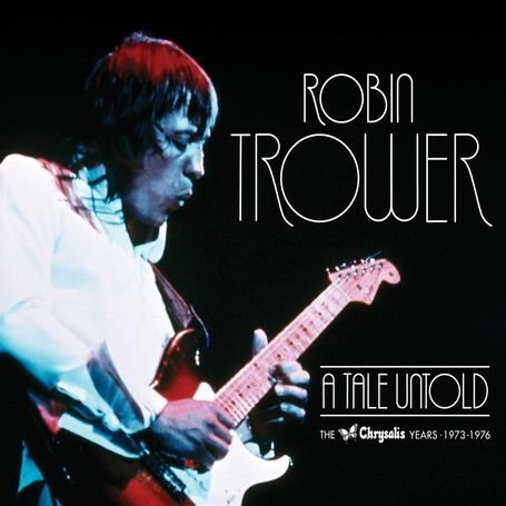 Cover for Robin Trower · A Tale Untold -  the Chrysalis Years (CD) (2010)