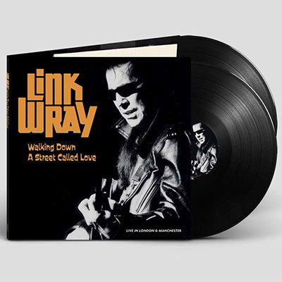 Link Wray · Walking Down A Street Called Love - Live In Manchester And London (LP) [Limited edition] (2022)