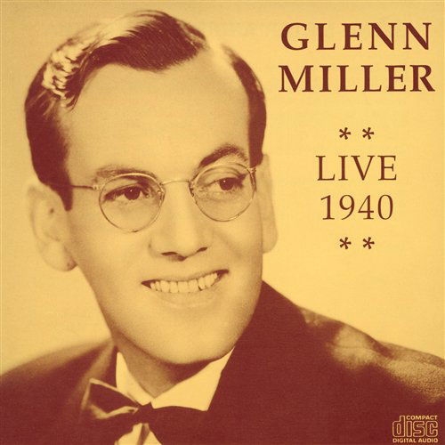 Live 1940 - Glenn Miller - Musik - TAX - 7391826370426 - 11. november 2001