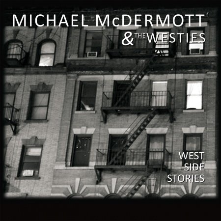 Cover for Mcdermott,michael &amp; the Westies · West Side Stories (CD) (2014)