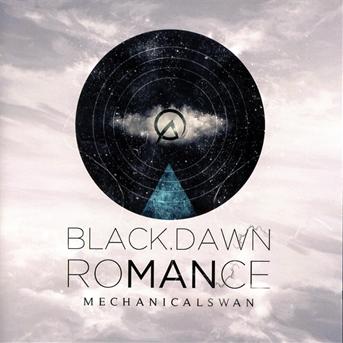 Black Dawn Romance - Mechanical Swan - Musik - BAKERTEAM RECORDS - 8025044902426 - 3. juni 2013