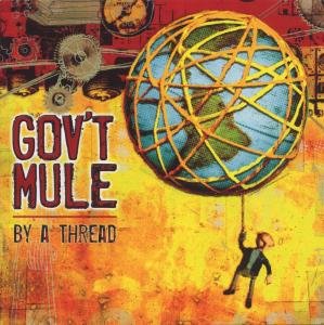 Cover for Gov'T Mule · By A Thread (CD) (2009)
