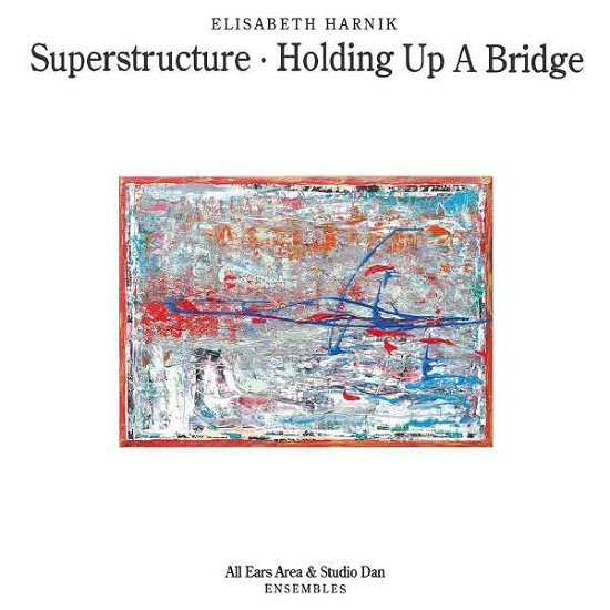 Cover for Elisabeth Harnik · Superstructure - Holding Up A Bridge (CD) (2022)