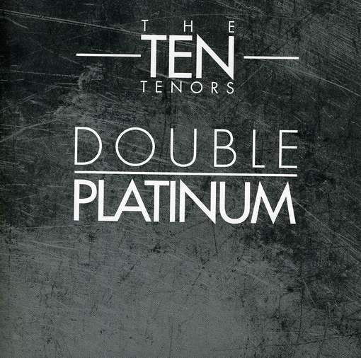 Cover for Ten Tenors · Ten Tenors-double Platinum (CD) [Limited edition] [Digipak] (2017)