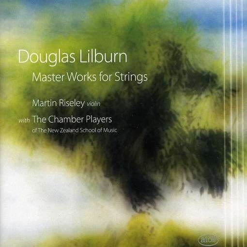 Cover for Riseley,Martin / Chamber Players · LILBURN: Master Works for Strings (CD) (2014)