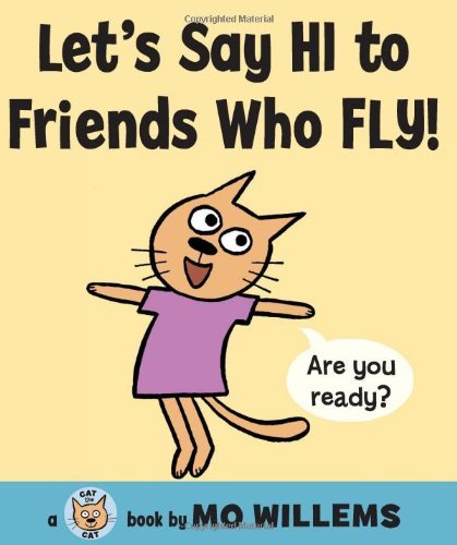 Cover for Mo Willems · Let's Say Hi to Friends Who Fly! (Innbunden bok) (2010)