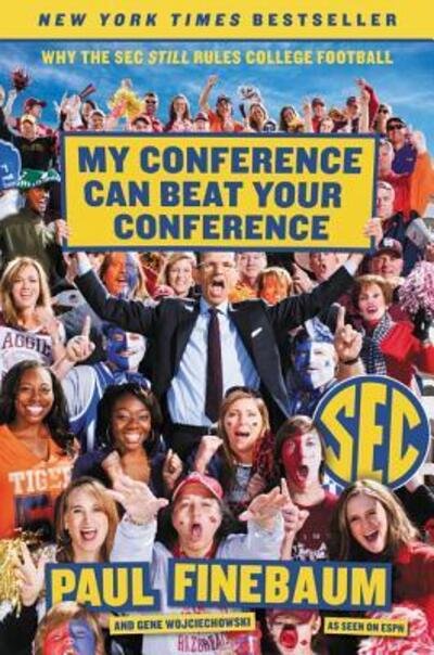 Cover for Paul Finebaum · My Conference Can Beat Your Conference: Why the Sec Still Rules College Football (Paperback Bog) (2015)