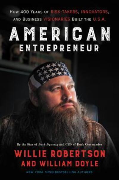 Cover for Willie Robertson · American Entrepreneur: How 400 Years of Risk-Takers, Innovators, and Business Visionaries Built the U.S.A. (Paperback Book) (2019)