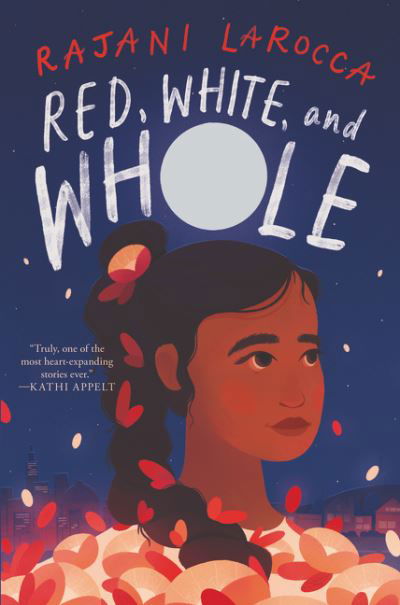 Cover for Rajani LaRocca · Red, White, and Whole: A Newbery Honor Award Winner (Inbunden Bok) (2021)