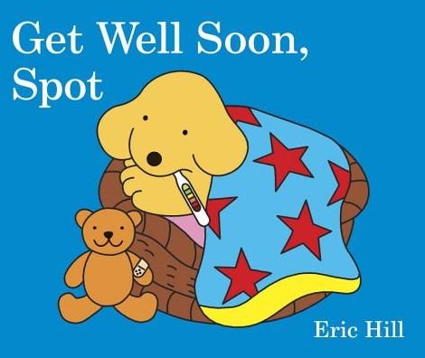 Cover for Eric Hill · Get well soon, Spot (Buch) (2017)