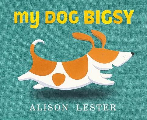 Cover for Alison Lester · My Dog Bigsy (Board book) (2019)