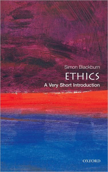 Ethics: A Very Short Introduction - Very Short Introductions - Blackburn, Simon (Professor of Philosophy, University of Cambridge) - Bøker - Oxford University Press - 9780192804426 - 1. september 2009