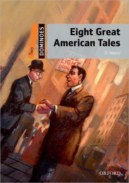 Dominoes: Two: Eight Great American Tales Pack - Dominoes - O. Henry - Kirjat - Oxford University Press - 9780194248426 - sunnuntai 18. heinäkuuta 2010