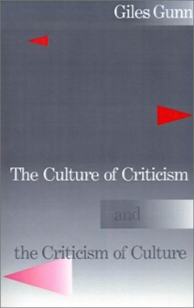 Cover for Gunn, Giles (Professor of English, Professor of English, University of California, Santa Barbara) · The Culture of Criticism and the Criticism of Culture (Paperback Book) (1989)