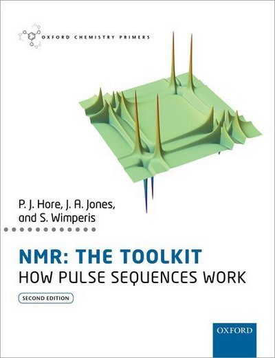 Cover for Hore, Peter (Professor of Chemistry, Professor of Chemistry, University of Oxford) · NMR: The Toolkit: How Pulse Sequences Work - Oxford Chemistry Primers (Paperback Book) [2 Revised edition] (2015)