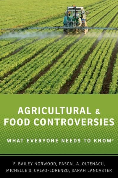 Cover for Norwood, F. Bailey (Associate Professor of Agricultural Economics, Associate Professor of Agricultural Economics, Oklahoma State University) · Agricultural and Food Controversies: What Everyone Needs to Know® - What Everyone Needs To Know® (Paperback Book) (2015)