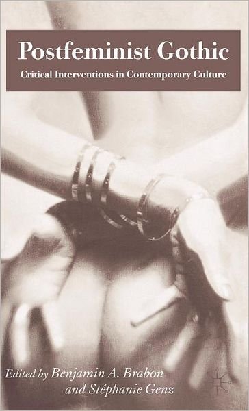 Cover for Benjamin a Brabon · Postfeminist Gothic: Critical Interventions in Contemporary Culture (Innbunden bok) (2007)