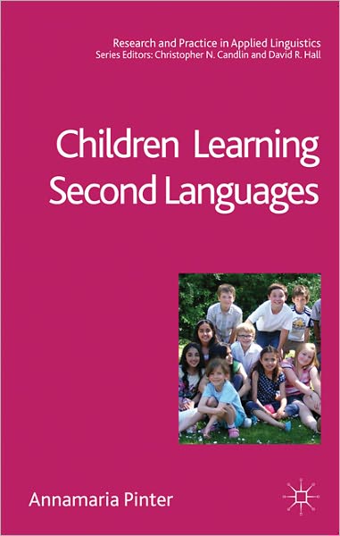 Cover for Annamaria Pinter · Children Learning Second Languages - Research and Practice in Applied Linguistics (Paperback Book) (2011)