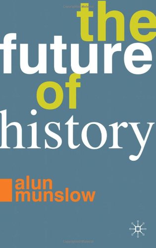 Cover for Alun Munslow · The Future of History (Taschenbuch) (2010)