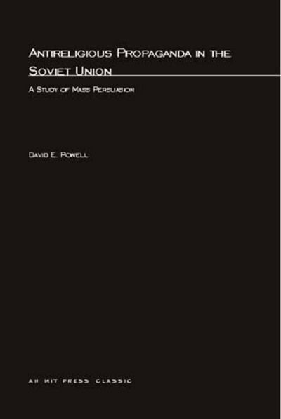 Antireligious Propaganda In Soviet Union: A Study of Mass Persuasion - MIT Press - David Powell - Books - MIT Press Ltd - 9780262660426 - March 15, 1978