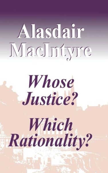 Cover for Alasdair MacIntyre · Whose Justice? Which Rationality? (Hardcover Book) (1988)