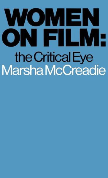 Women on Film: The Critical Eye - Marsha McCreadie - Kirjat - ABC-CLIO - 9780275910426 - 1983