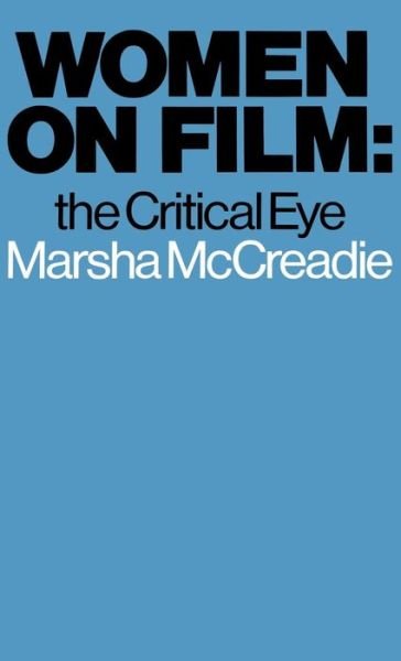 Cover for Marsha McCreadie · Women on Film: The Critical Eye (Inbunden Bok) (1983)