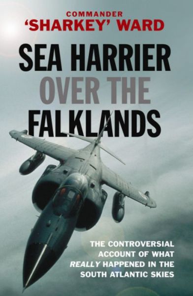 Cover for Commander Sharkey Ward · Sea Harrier Over The Falklands - W&amp;N Military (Paperback Book) (2007)