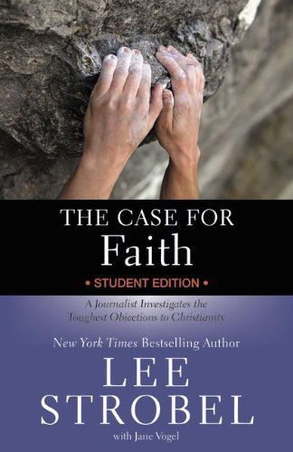 Cover for Lee Strobel · The Case for Faith Student Edition: A Journalist Investigates the Toughest Objections to Christianity - Case for ... Series for Students (Paperback Book) [Student edition] (2014)