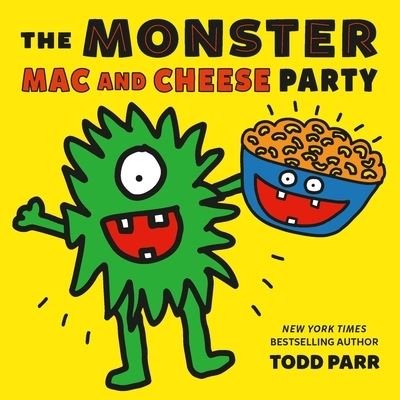 Cover for Todd Parr · The Monster Mac and Cheese Party (Gebundenes Buch) (2023)