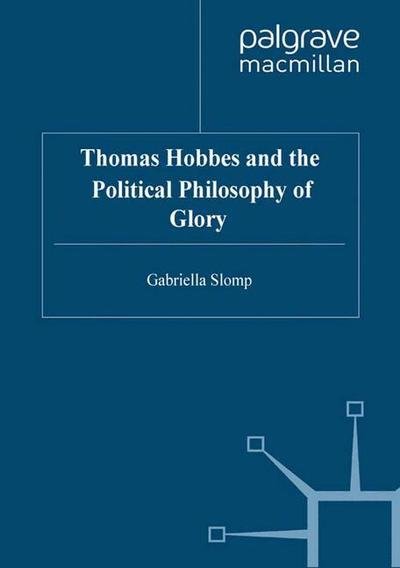 Cover for G. Slomp · Thomas Hobbes and the Political Philosophy of Glory (Innbunden bok) (2000)