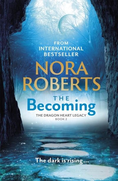The Becoming: The Dragon Heart Legacy Book 2 - The Dragon Heart Legacy - Nora Roberts - Boeken - Little, Brown Book Group - 9780349426426 - 25 oktober 2022