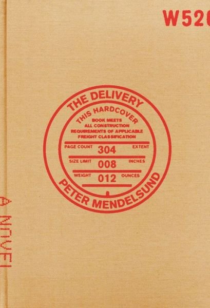 Cover for Peter Mendelsund · Delivery A Novel (Bog) (2021)